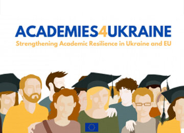 «ACADEMIES4UKRAINE – STRENGTHEN HIGHER EDUCATION RESILIENCE IN UKRAINE AND EUROPEAN UNION»